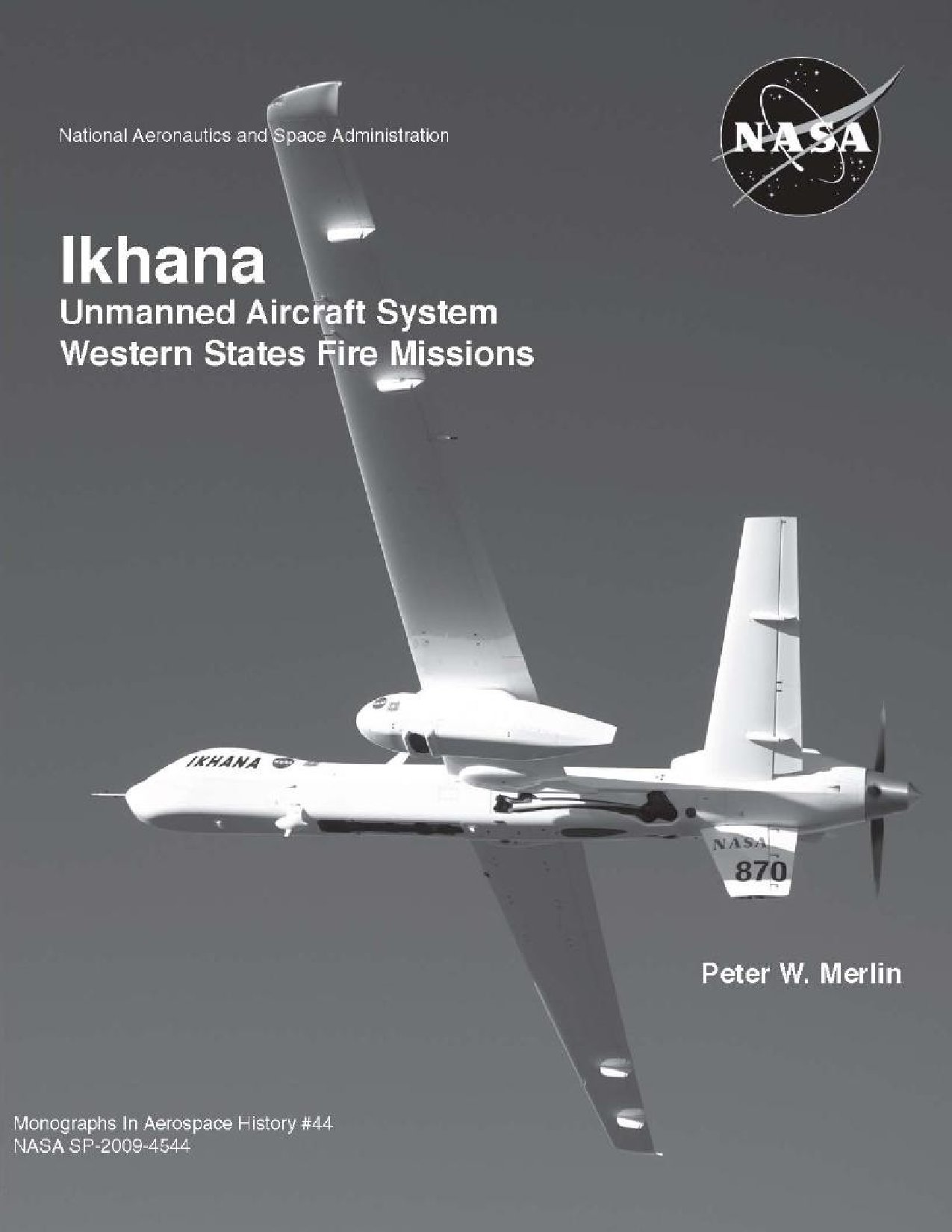 Обложка книги Ikhana: Unmanned Aircraft System, Western States Fire Missions ( Peter W. Merlin)